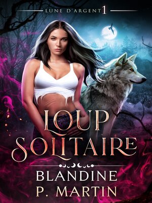 cover image of Lune d'Argent--1. Loup solitaire
